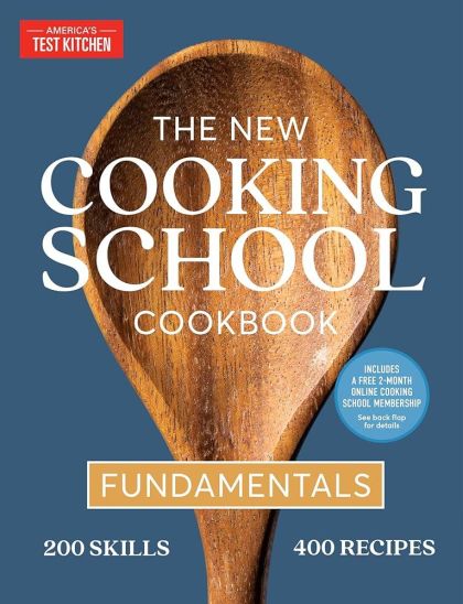 The New Cooking School Cookbook: Fundamentals — America's Test Kitchen