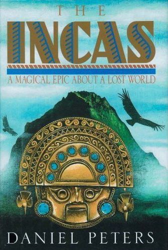 The Incas : A Novel — DANIEL J. PETERS
