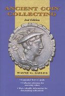 Ancient Coin Collecting (v. I) — Wayne G. Sayles