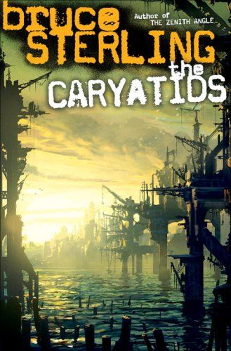 Caryatids, The — Bruce Sterling