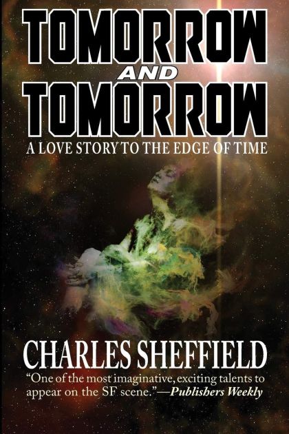 Tomorrow and Tomorrow — Charles Sheffield
