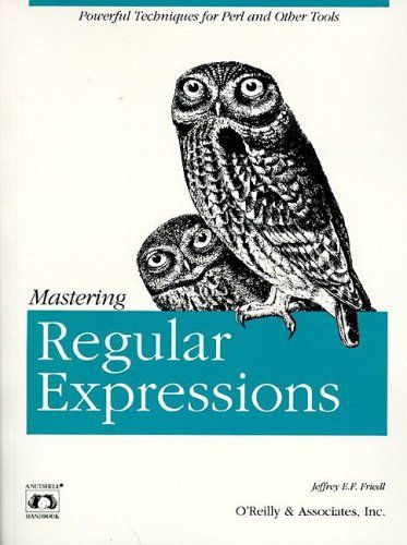 Mastering Regular Expressions — Jeffrey E. F. Friedl