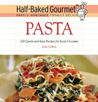 Half-Baked Gourmet: Pasta — Jean Galton