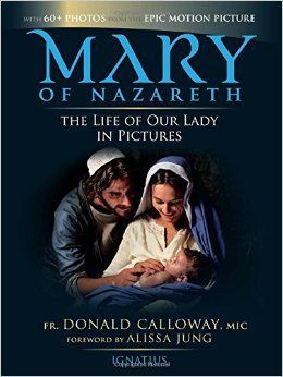 Mary of Nazareth: The Life of Our Lady in Pictures — Fr. Donald Calloway MIC