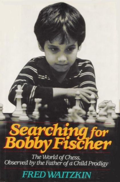Searching for Bobby Fischer — Fred Waitzkin