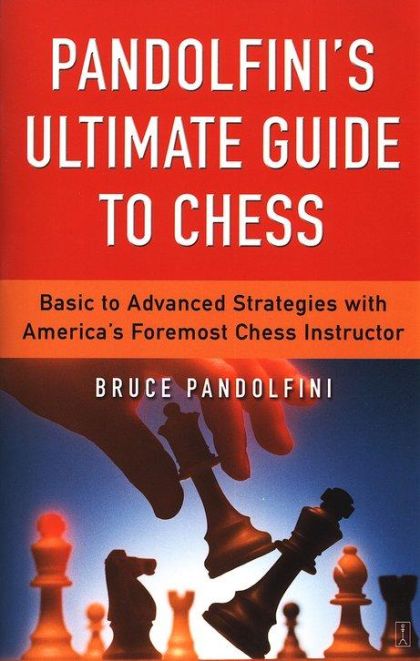 Pandolfini's Ultimate Guide to Chess — Bruce Pandolfini