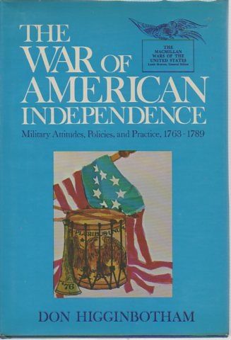 The War of American Independence — Don Higginbotham