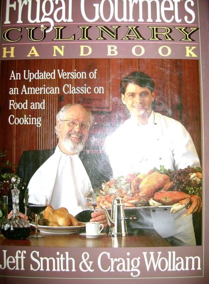 The Frugal Gourmet's Culinary Handbook: An Updated Version of an American Classic on Food and Cooking — Craig Wollam