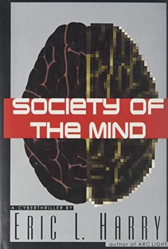 Society of the Mind: A Cyberthriller — Eric L. Harry