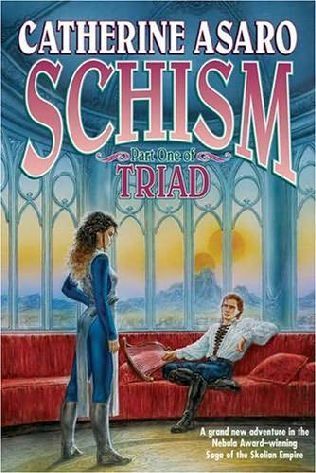 Schism : Part One of Triad (Saga of the Skolian Empire) — Catherine Asaro