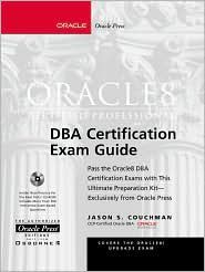 Oracle8 Certified Professional DBA Certification Exam Guide — Jason S. Couchman