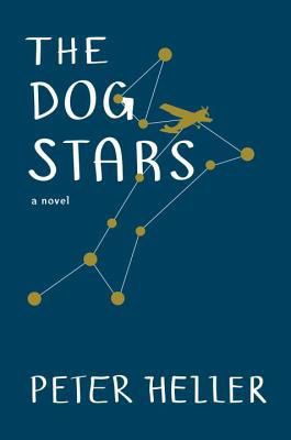The Dog Stars — Peter Heller