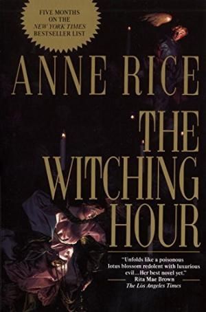 Witching Hour, The — Anne Rice