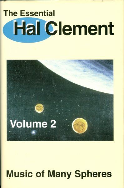 The Essential Hal Clement Volume 2: Music of Many Spheres — Hal Clement