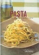 Pasta: Irresitible Recipes for Perfect Pasta — Linda Fraser