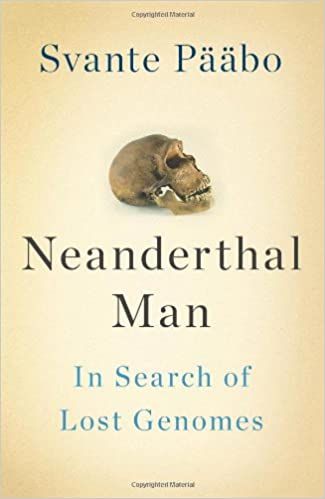 Neanderthal Man: In Search of Lost Genomes — Svante Pbo