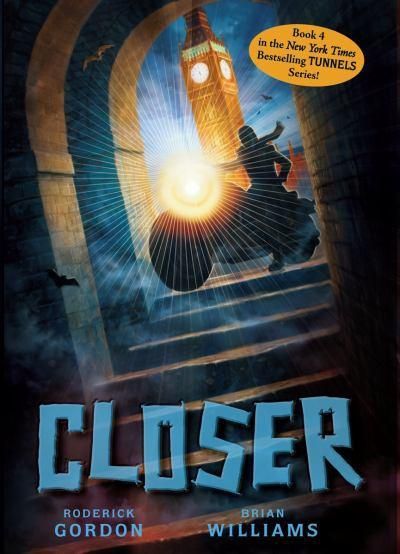 Closer (Tunnels Book 4) — Roderick Gordon