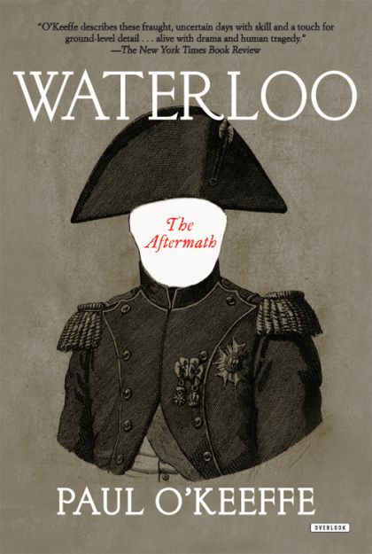 Waterloo: The Aftermath — Paul O'Keeffe