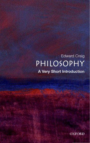 Philosophy: A Very Short Introduction — Edward Craig
