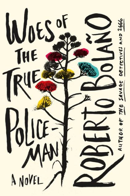 Woes of the True Policeman — Roberto Bolao