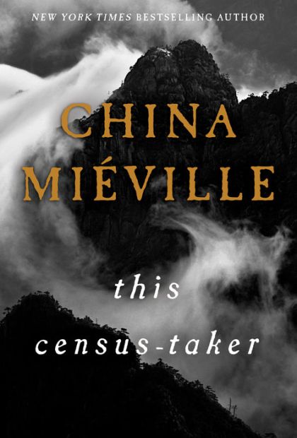 This Census-Taker — China Miville