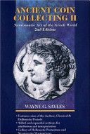 Ancient Coin Collecting II: Numismatic Art of the Greek World (No. II) — Wayne G. Sayles