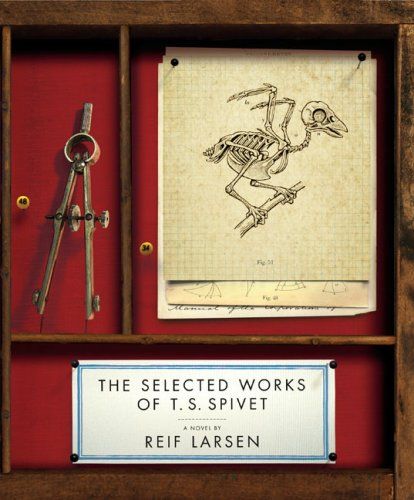 Selected Works of T. S. Spivet, The — Reif Larsen