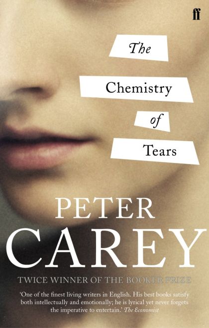 Chemistry of Tears, The — Peter Carey