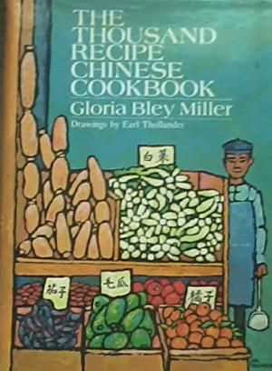 The Thousand Recipe Chinese Cookbook — Gloria Bley Miller