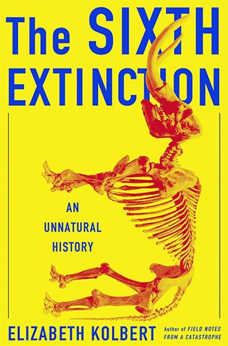 The Sixth Extinction: An Unnatural History — Elizabeth Kolbert