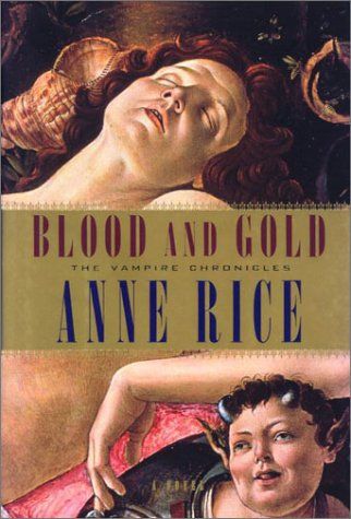Blood and Gold — Anne Rice