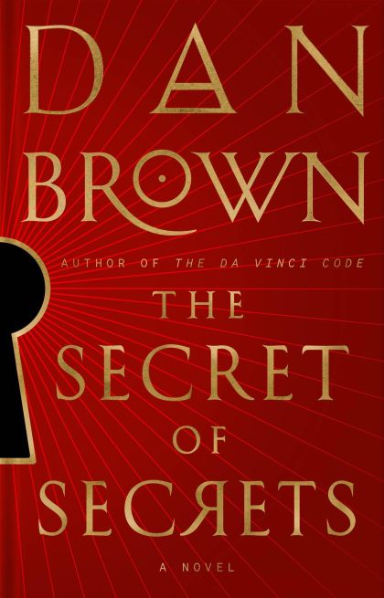 The Secret of Secrets: A Novel (Robert Langdon) — Dan Brown