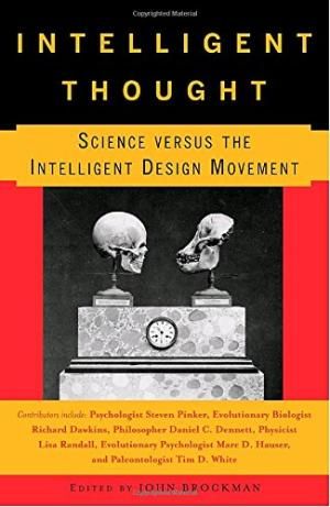 Intelligent Thought: Science versus the Intelligent Design Movement — John (Ed) Brockman