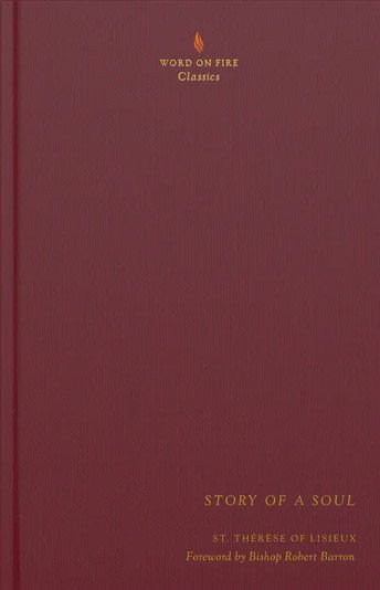 Story of a Soul: The Autobiography of Saint Thérèse of Lisieux — Thérèse of Lisieux