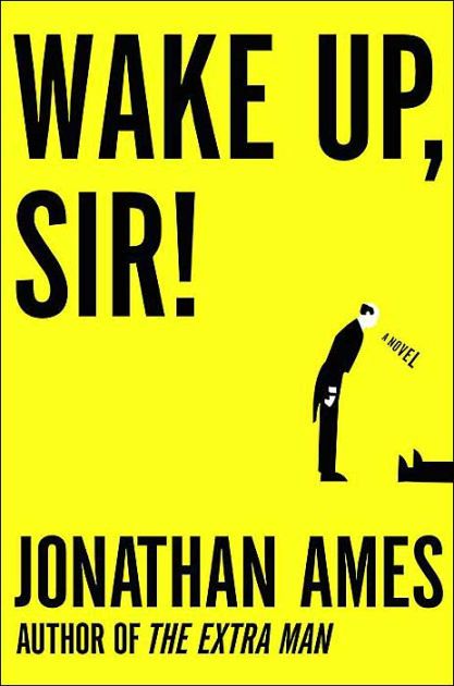 Wake Up, Sir! : A Novel — Jonathan Ames