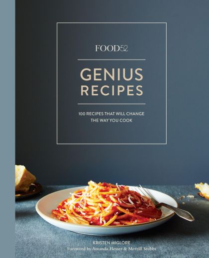 Food52 Genius Recipes: 100 Recipes That Will Change the Way You Cook — Merrill Stubbs