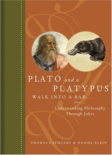 Plato and a Platypus Walk into a Bar: Understanding Philosophy Through Jokes — Daniel Klein
