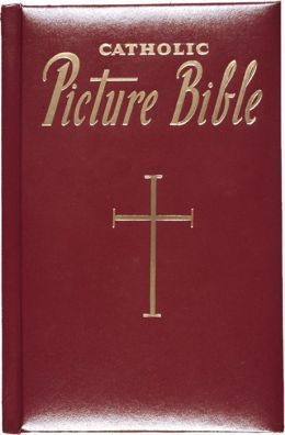 New Catholic Picture Bible: Popular Stories from the Old and New Testaments — Lawrence G. Lovasik