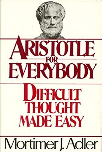 Aristotle for Everybody — Mortimer J. Adler