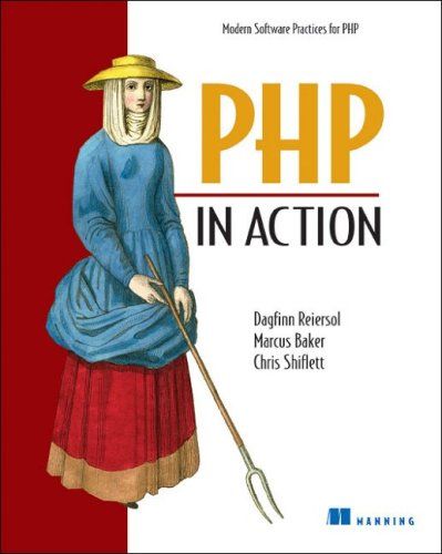 PHP in Action: Objects, Design, Agility — Dagfinn Reiersol