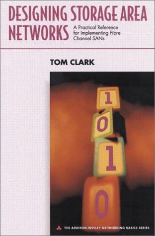 Designing Storage Area Networks — Tom Clark