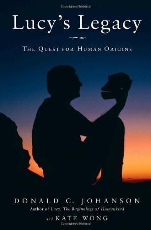 Lucy's Legacy: The Quest for Human Origins — Kate Wong