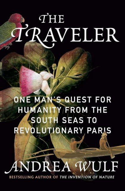 The Traveler - One Man's Epic Quest to Discover Our Shared Humanity — Andrea Wulf