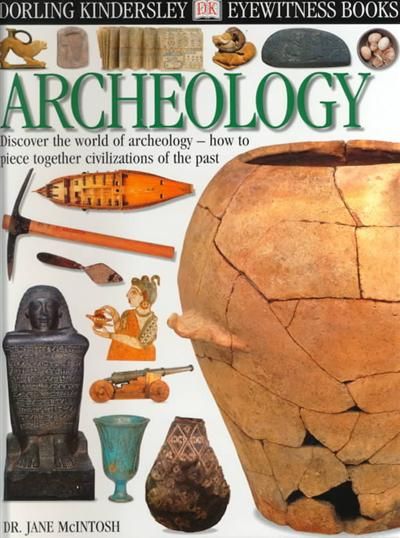 Archeology (Eyewitness Books) — Jane McIntosh