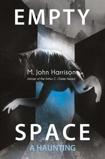 Empty Space — M John Harrison