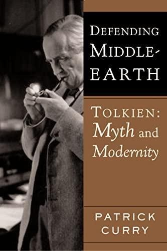 Defending Middle-Earth: Tolkien: Myth and Modernity — Patrick Curry