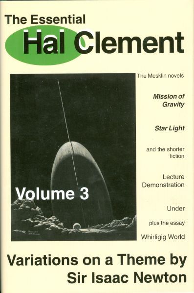 The Essential Hal Clement Volume 3: Variations on a Theme by Sir Isaac Newton — Hal Clement