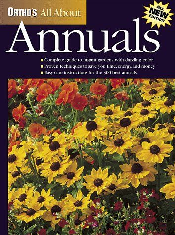 Ortho's All About Annuals (Ortho's All About Gardening) — Ann Lovejoy