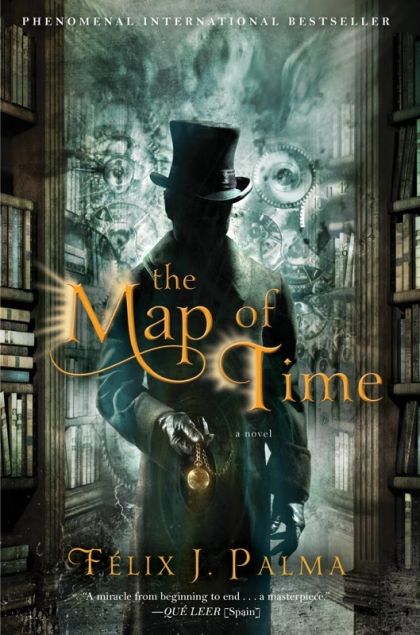 The Map of Time: A Novel — Félix J. Palma