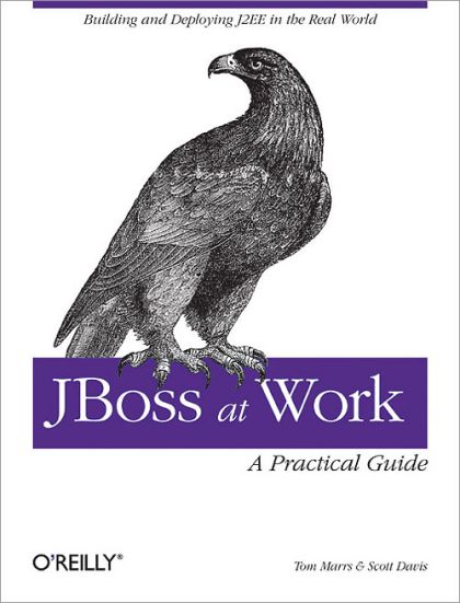 JBoss at Work: A Practical Guide — Scott Davis